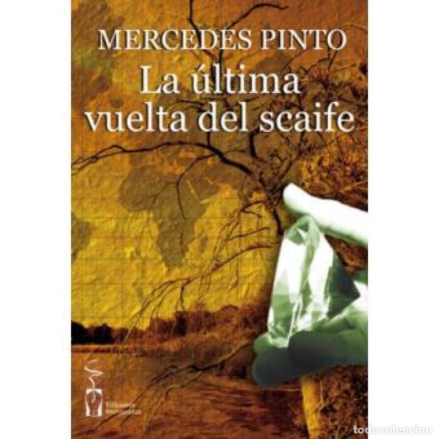 Libros: La &uacute;ltima vuelta del scaife - Mercedes Pinto