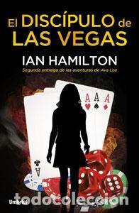 Libri di seconda mano: EL DISCIPULO DE LAS VEGAS: Segunda entrega de las aventuras de Ava Lee - Ian Hamilton
