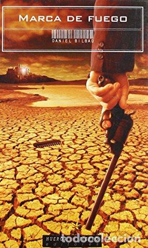 Livros em segunda m&atilde;o: Marca de fuego - Daniel Bilbao