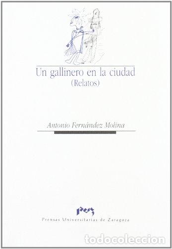 Libros: Un gallinero en la ciudad - Fern&aacute;ndez Molina, Antonio