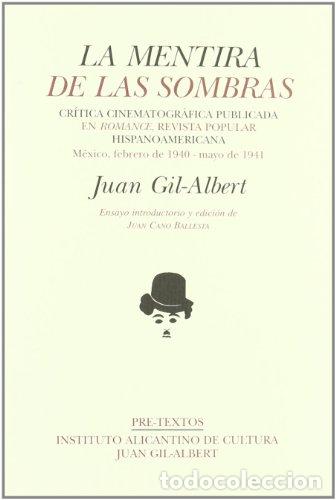 Libri di seconda mano: La mentira de las sombras. Cr&iacute;tica cinematogr&aacute;fica publicada en Romance, revista popular hispanoamer