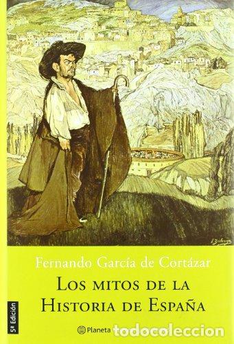 Libros: Los mitos de la historia de Espa&ntilde;a - Garc&iacute;a de Cort&aacute;zar, Fernando