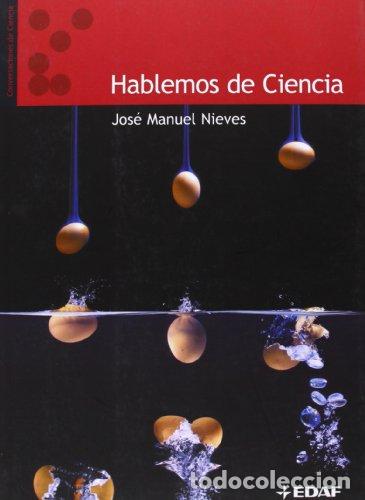 B&uuml;cher: Hablemos de ciencia - Nieves, Jos&eacute; Manuel