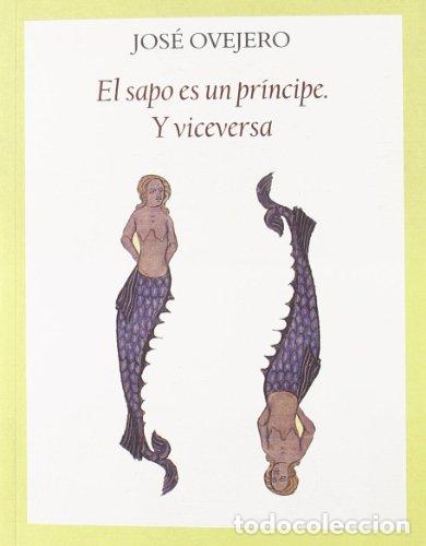 Livros em segunda m&atilde;o: EL SAPO ES UN PR&Iacute;NCIPE Y VICEVERSA - OVEJERO, JOS&Eacute;