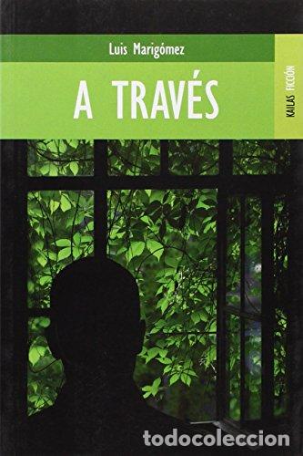 Libros: A trav?&eacute;s . - Marig&oacute;mez, Luis