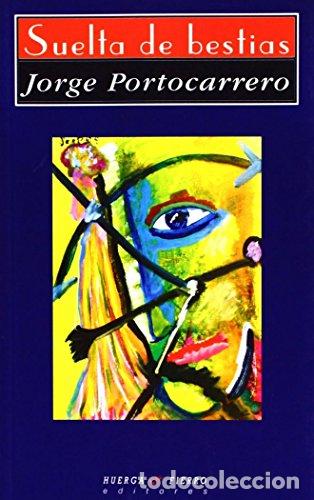 Livres: SUELTA DE BESTIAS - PORTOCARRERO, JORGE