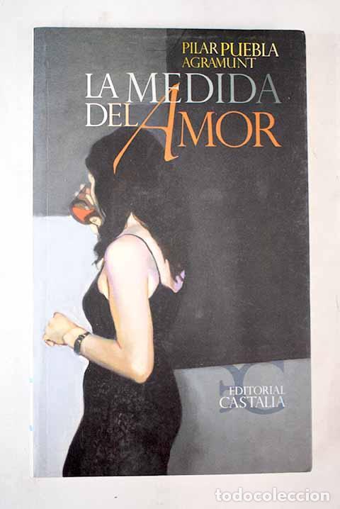 Libros: La medida del amor - Puebla Agramunt, Pilar - Foto 1