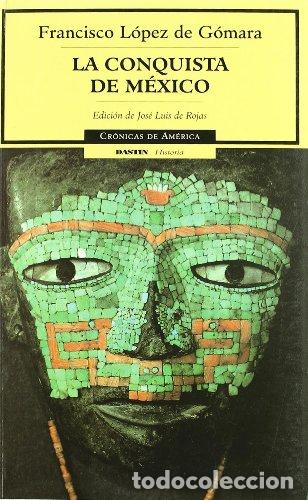 B&uuml;cher: Conquista de mexico,la. francisco lopez de gomara. - De Rojas,J.L.