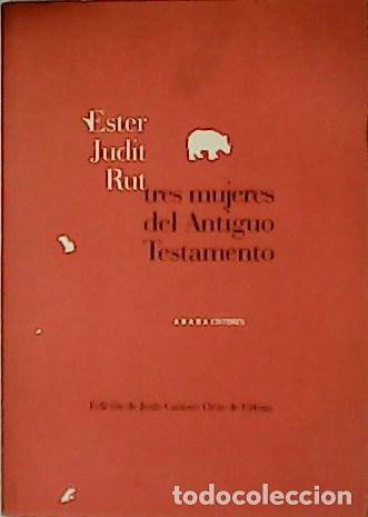 B&uuml;cher: ESTER, JUDIT, RUT: TRES MUJERES DEL ANTIGUO TESTAMENTO - Jes&uacute;s Cantera Ortiz de Urbina (ed.)