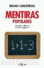 B&uuml;cher: MENTIRAS POPULARES (TAPA DURA) - BRUNO CARDE&Ntilde;OSA