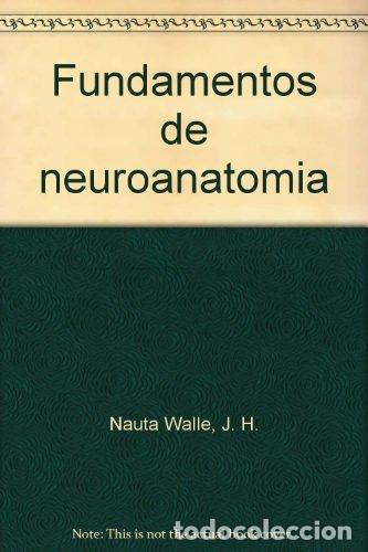 Livros em segunda m&atilde;o: Fundamentos de neuroanatomia - Nauta, Walle J. H.; Feirtag,