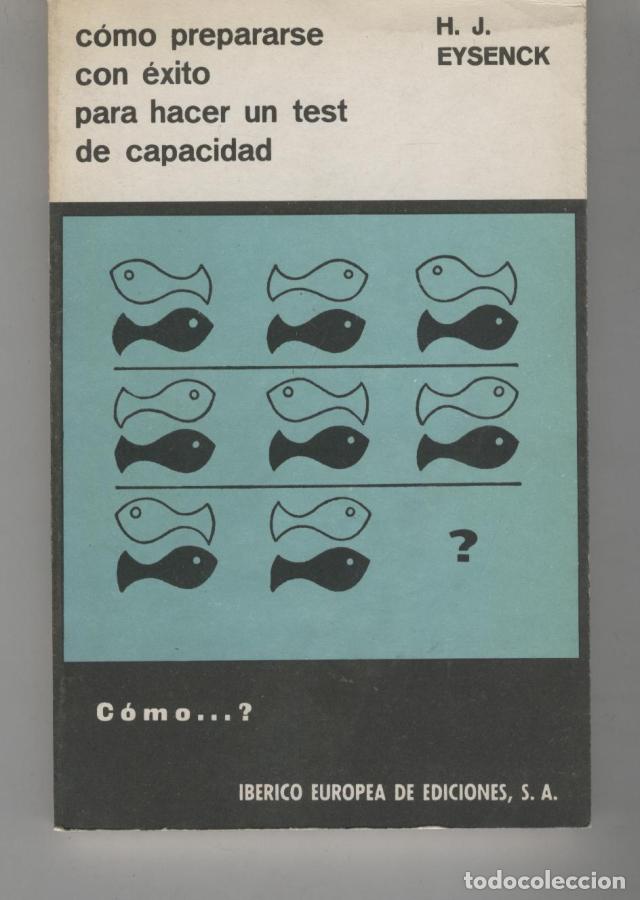 Libros: C&Oacute;MO PREPARARSE CON &Eacute;XITO PARA HACER UN TEST DE CAPACIDAD - H. J. EYSENCK