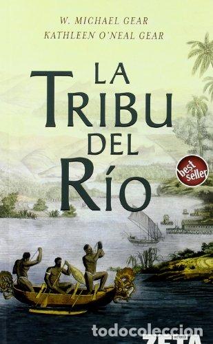 Livres: LA TRIBU DEL RIO (BEST SELLER ZETA BOLSILLO) - Michael Gear, Kathleen O&#39;neal Gear, ELISA SONIA T