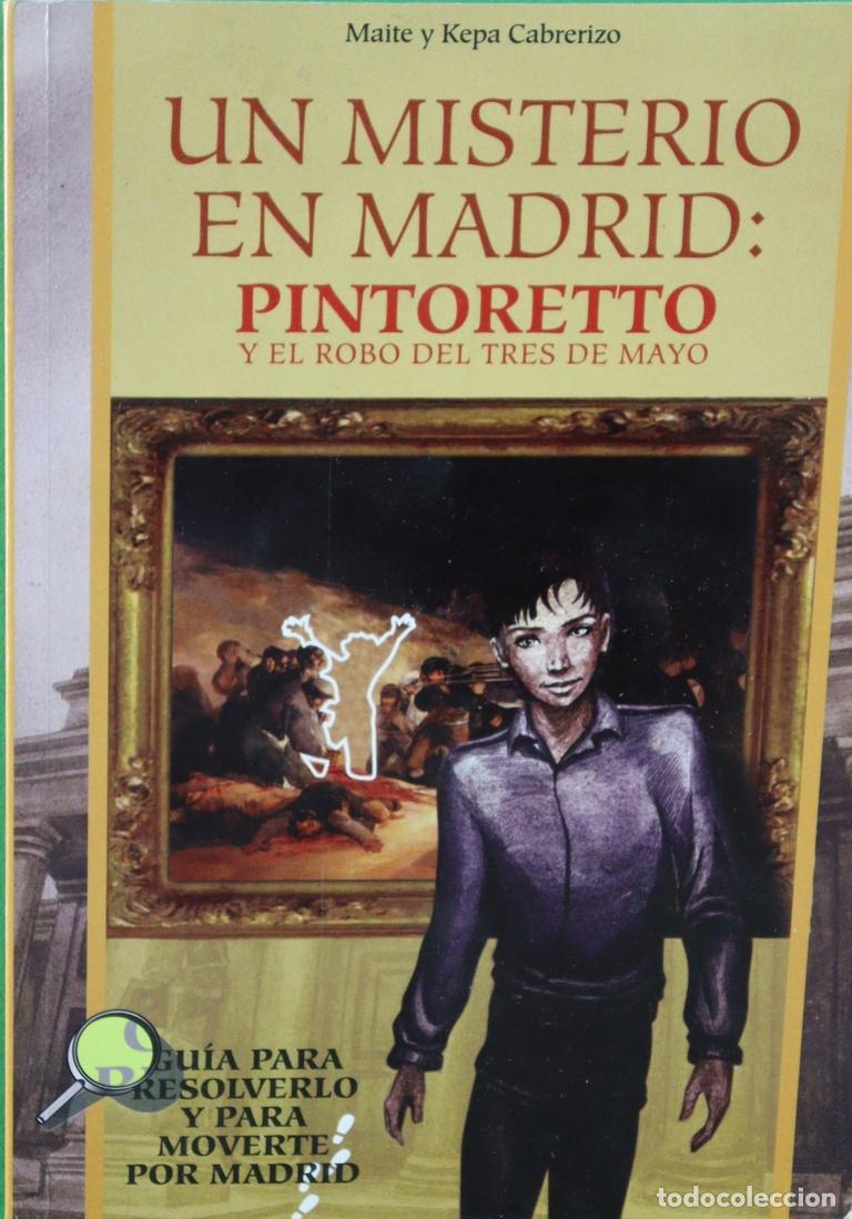 Libros: Un misterio en Madrid Pintoretto y el robo del tres de mayo - Cabrerizo, Maite