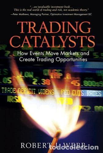 Livros em segunda m&atilde;o: Trading Catalysts: How Events Move Markets and Create Trading Opportunities - Webb, Robert