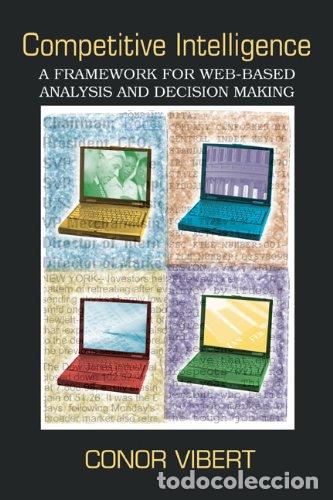 Libros: Competitive Intelligence : A Framework for Web-Based Analysis and Decision Making - Vibert, Conor - Foto 1