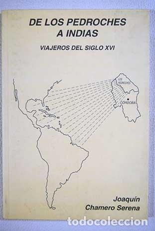 B&uuml;cher: De Los Pedroches a Indias: viajeros del siglo XVI - Joaqu&iacute;n Chamero Serena