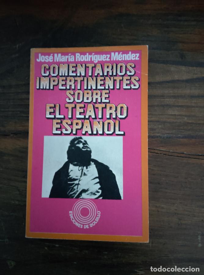 Libros: COMENTARIOS IMPERTINENTES SOBRE EL TEATRO ESPA&Ntilde;OL - JOS&Eacute; MAR&Iacute;A RODR&Iacute;GUEZ M&Eacute;NDEZ