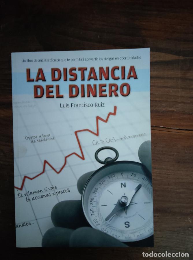 Libros: LA DISTANCIA DEL DINERO - LUIS FRANCISCO RUIZ