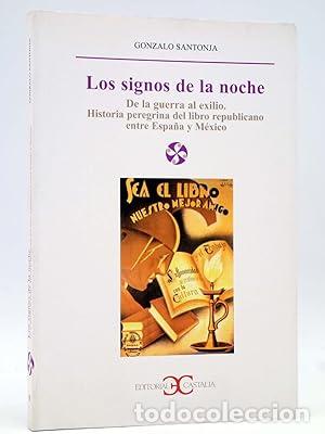 Libros: LOS SIGNOS DE LA NOCHE. De la guerra al exilio. Historia peregrina del libro republicano entre Espa&ntilde;