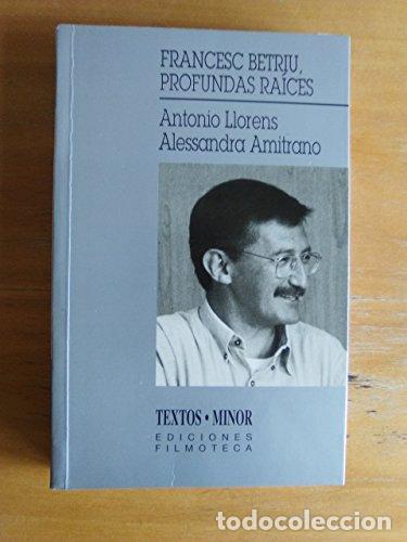 Libros: Francesc Betriu, profundas ra&iacute;ces - VVAA