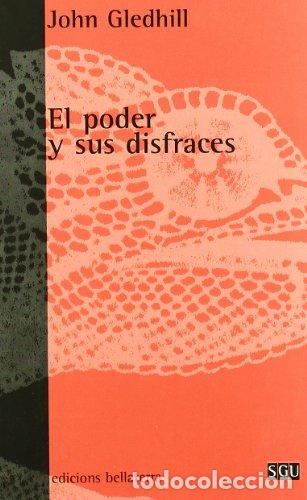 Libros: PODER Y SUS DISFRACES - GLEDHILL JOHN, - Foto 1
