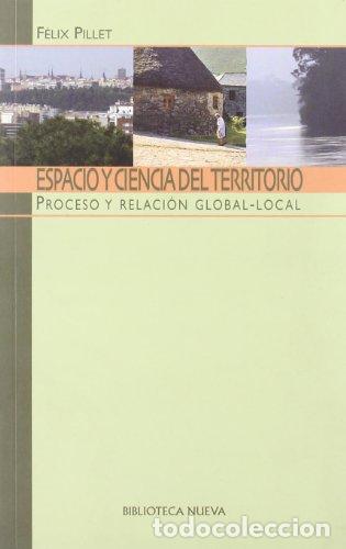 Libri di seconda mano: ESPACIO Y CIENCIA DEL TERRITORIO - PILLET, F&Eacute;LIX