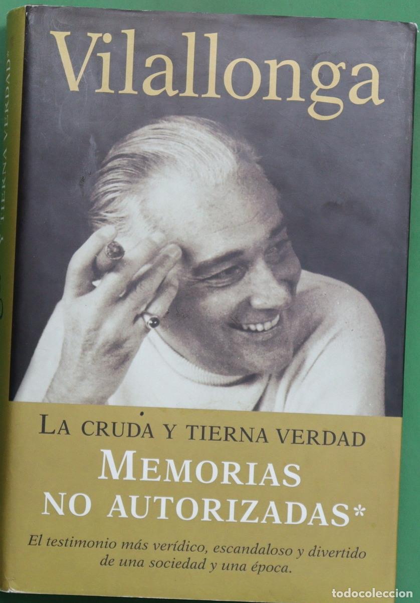 Libros: La cruda y tierna verdad - Vilallonga, Jos&eacute; Luis de