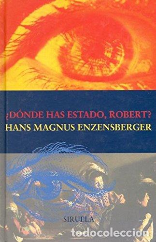 Livros em segunda m&atilde;o: D&oacute;nde has estado, Robert? - Hans Magnus Enzensberger