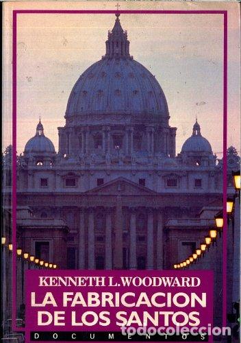 Libros: La Fabricaci&oacute;n De Los Santos - Woodward, Kenneth L.