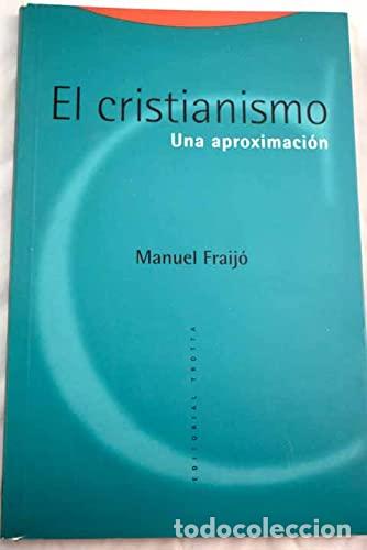 Libri di seconda mano: EL CRISTIANISMO. UNA APROXIMACION. - FRAIJO, Manuel.