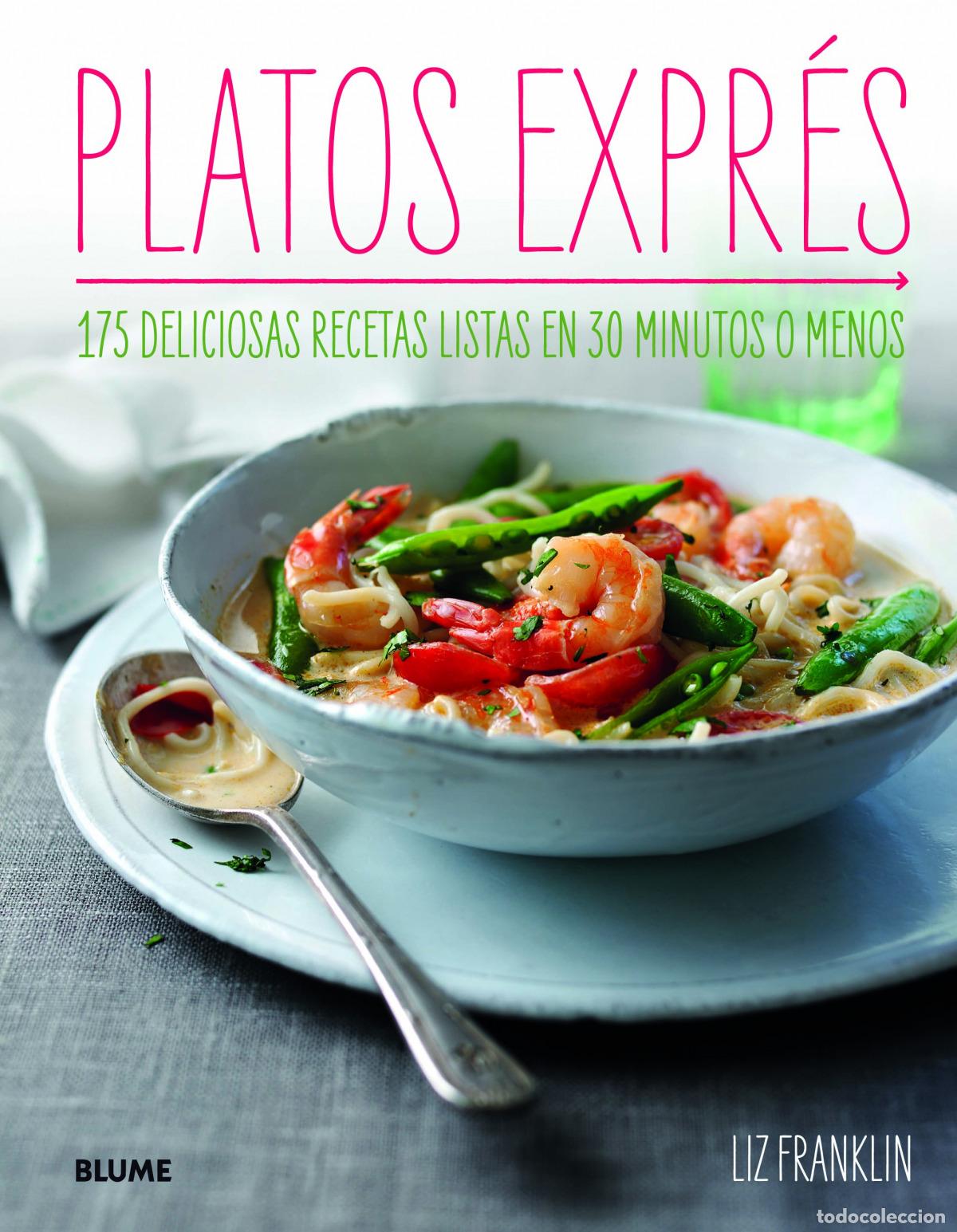 books: Platos expr&eacute;s: 175 deliciosas recetas listas en 30 minutos o - Franklin, Liz