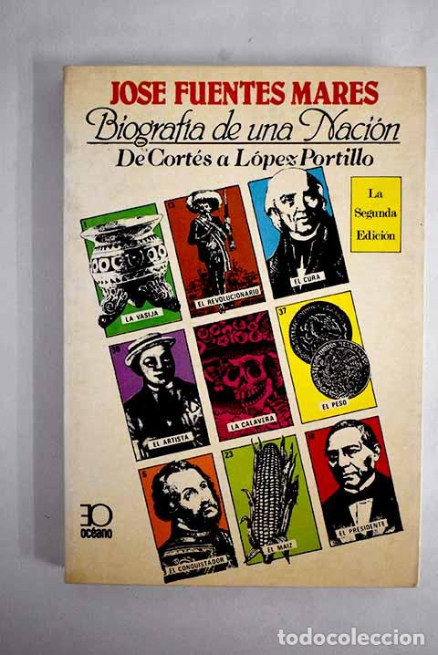 Libros: Biograf&iacute;a de una Naci&oacute;n - Fuentes Mares, Jos&eacute;