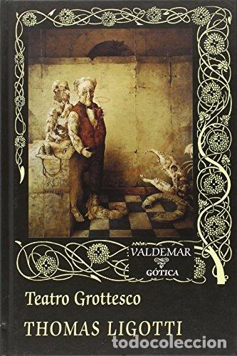 Libros: TEATRO GROTTESCO - LIGOTTI, THOMAS