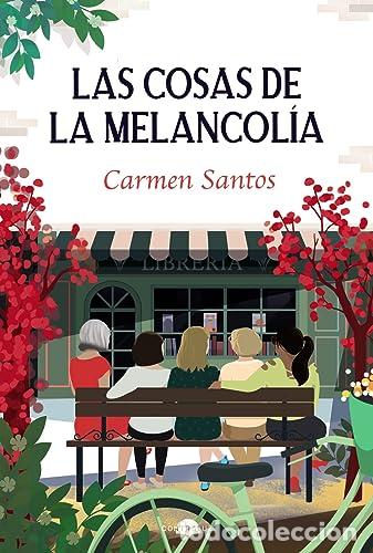 Libros: Las cosas de la melancol&iacute;a - SANTOS, CARMEN