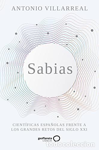 books: Sabias: Cient&iacute;ficas espa&ntilde;olas frente a los grandes retos del siglo XXI - Villarreal, Antonio