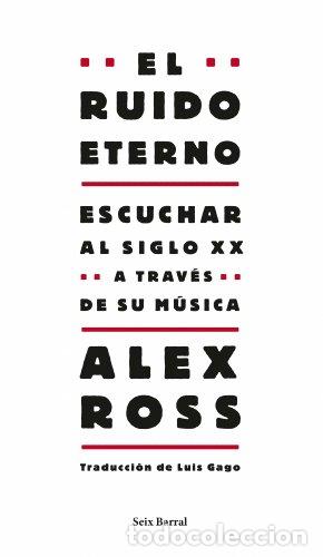 Libros: El ruido eterno - Ross, Alex