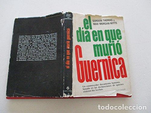 Libros: El d&iacute;a en que muri&oacute; Guernica - Thomas, Gordon - Foto 1