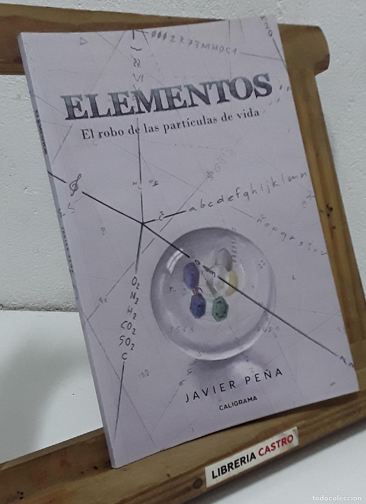 Libros: Elementos. El robo de las part&iacute;culas de vida - Javier Pe&ntilde;a. - Foto 1