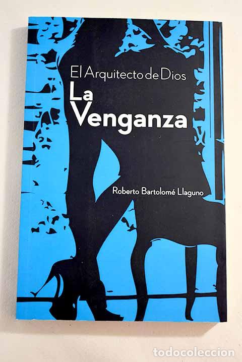 books: El arquitecto de Dios, la venganza - Bartolom&eacute; Llaguno, Roberto