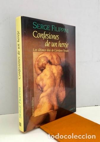 books: Confesiones de un hereje. Los &uacute;ltimos d&iacute;as de Giordano Bruno. IMPECABLE - Filippini, Serge