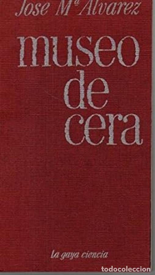 books: Museo de cera. Manual de exploradores. 1960-1972 - Jos&eacute; Mar&iacute;a &Aacute;lvarez