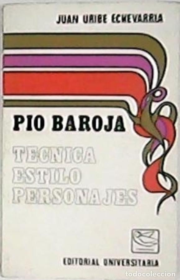 Libros: TECNICA, ESTILO, PERSONAJES. - PIO BAROJA