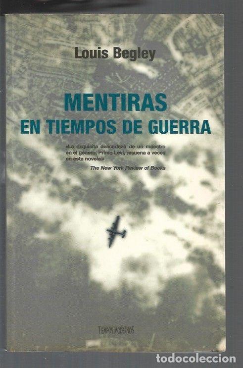 Libros: MENTIRAS EN TIEMPOS DE GUERRA - BEGLEY, LOUIS