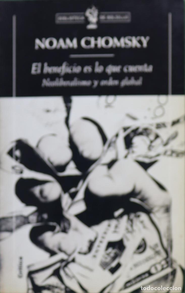 Libros: El beneficio es lo que cuenta neoliberalismo y orden global - Chomsky, Noam