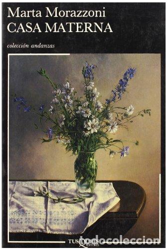 Libros: Casa Materna - Marta Morazzoni