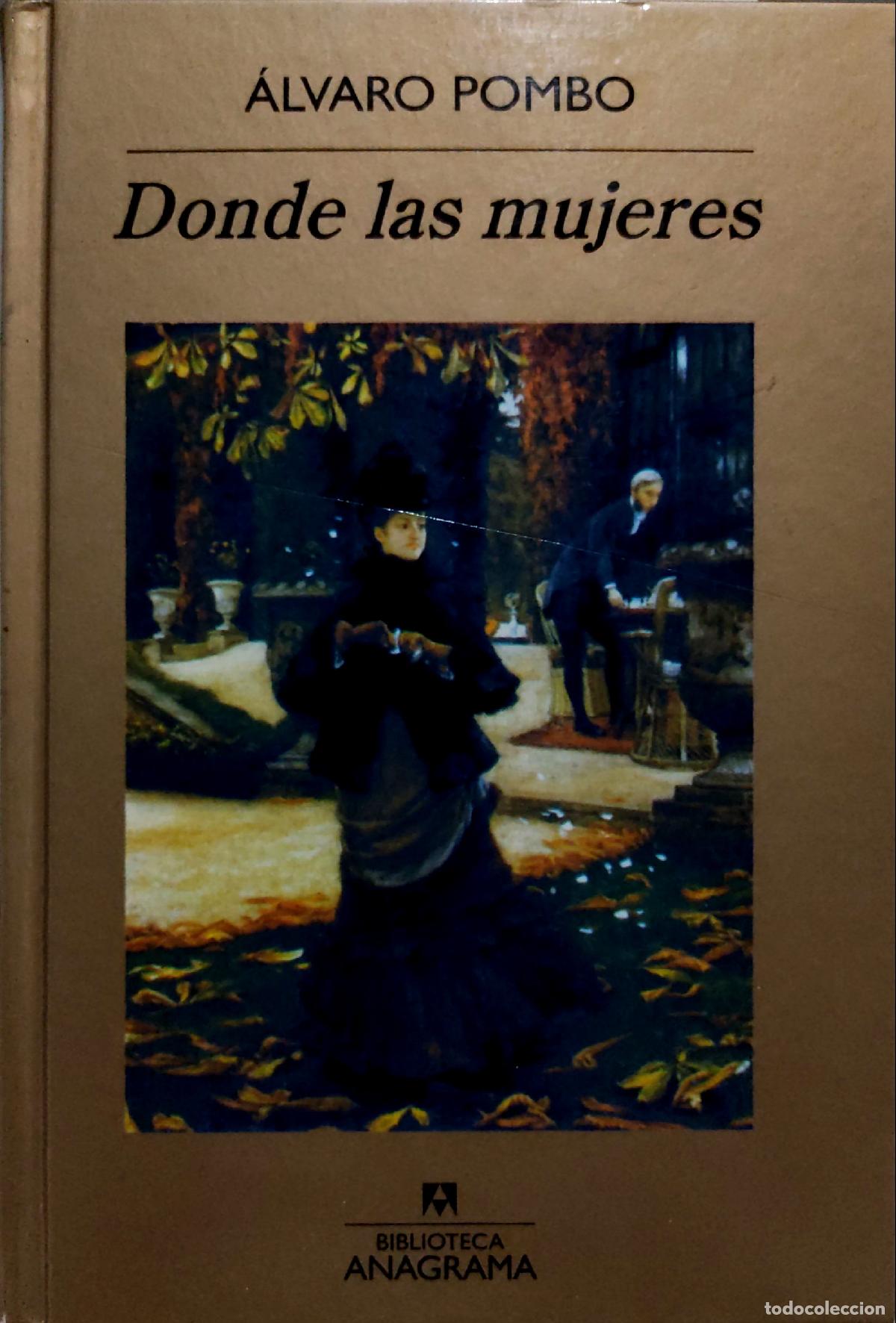 Libros: Donde las mujeres - Pombo, &Aacute;lvaro (1939- )