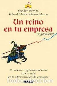 Livres: Un Reino en Tu Empresa. Kingdomality - BOWLES, SHELDON; SILVANO, RICHARD; SILVANO, SUSAN