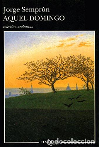 Livres: Aquel Domingo (Andanzas) - Semprun, Jorge