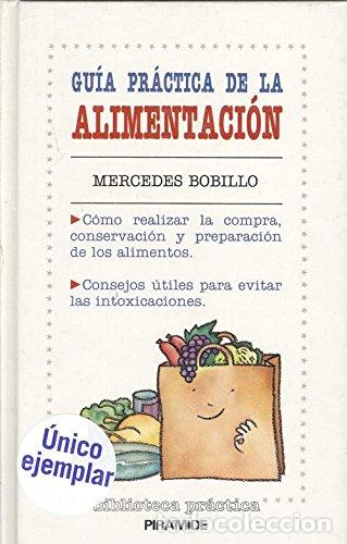 Libros: Gu&iacute;a pr&aacute;ctica de la alimentaci&oacute;n - Bobillo, Mercedes - Foto 1